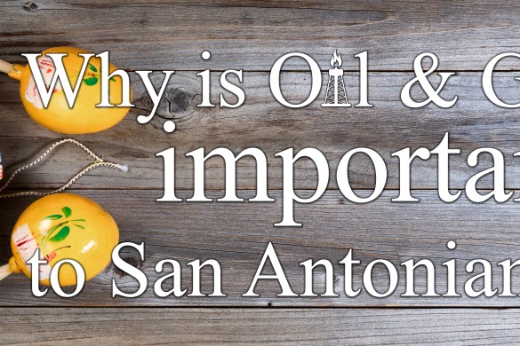 STEER Website Featured Why Is Oil And Gas Important To San Antonians 05.2018